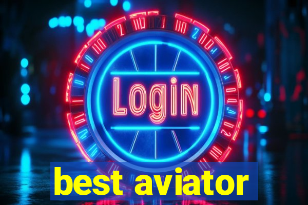best aviator